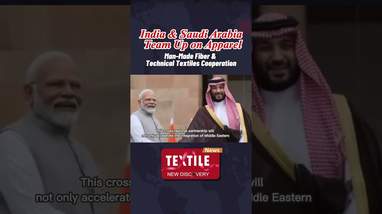 India x Saudi Arabia 🤝 New textile alliance reshaping global supply chains.