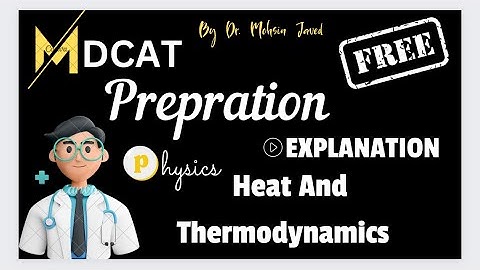Heat & Thermodynamics  || Physics free practice test explanation || MDCAT KMUCAT preparation