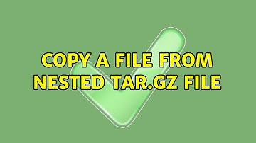 Unix & Linux: Copy a file from nested tar.gz file