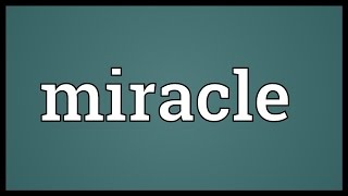 Miracle Meaning