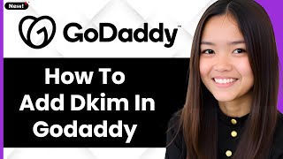 How to Add Dkim in Godaddy Quick & Easy 2026 (Step By Step)