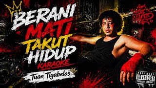BERANI MATI TAKUT HIDUP - KARAOKE