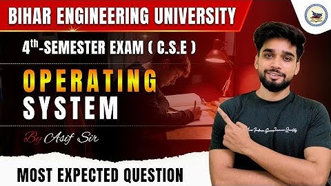 OPERATING SYSTEM | Most Expected Questions | C.S.E 4th Semester | Bihar Engineering ( B.E.U )