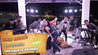 Gantengnya Pacarku Koplo - Ayu Octavia ft Dyan Bro dan Sunan Kendang