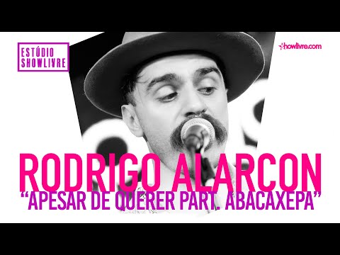 Rodrigo Alarcon - Apesar De Querer Part. Abacaxepa - Ao Vivo no Estúdio Showlivre 2019