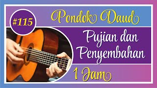 Pujian dan Penyembahan Part #115 │ Saat Teduh PONDOK DAUD 1 jam.