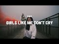 thuy - girls like me don&#39;t cry (Lyrics)