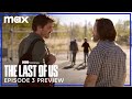 Episode 3 Preview | The Last of Us | HBO Max