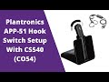 Plantronics CS540 (C054) Setup Guide With APP-51 Electronic Hook Switch For Polycom