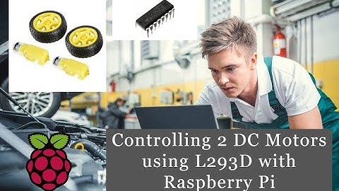 Controlling 2 DC Motors using L293D with Raspberry Pi