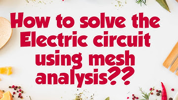 MESH ANALYSIS PART- 1-DC circuits