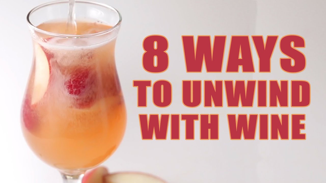 8 Ways To Unwind With Wine | Tasty
