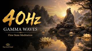 40Hz Gamma Waves | Flow State Meditation | Deep Stillness &amp; Mental Clarity | 2 Hours