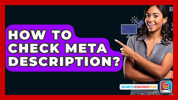 How To Check Meta Description? - SearchEnginesHub.com