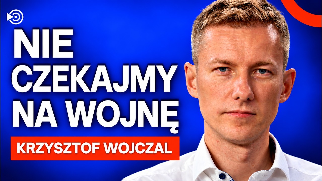 Możemy zostać sami. KRZYSZTOF WOJCZAL: Polska musi być … — Transcript