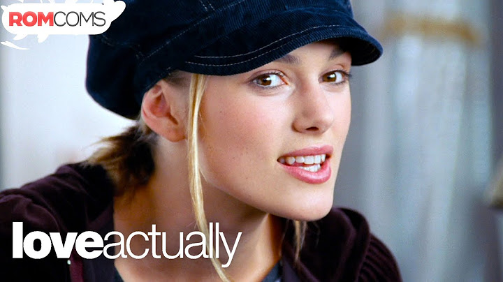 I Look Quite Pretty - Love Actually | RomComs