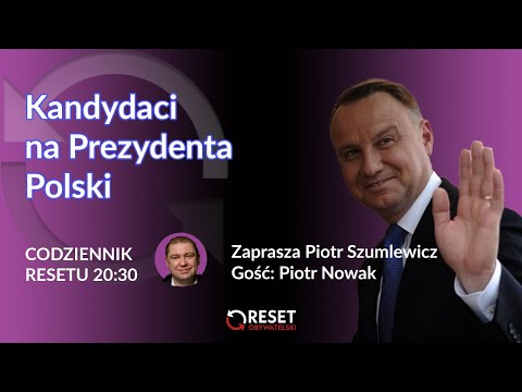 O kandydatach na prezydenta Polski. - Piotr Nowak - Piotr Szumlewicz #CodziennikResetu