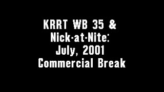 Famous KRRT WB 35 & Nick-at-Nite: July, 2001 Commercial Break Net Worth
