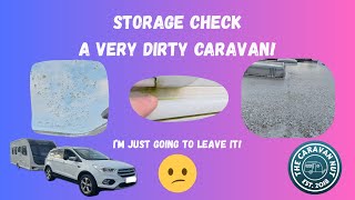 Storage Check - A Very Dirty Caravan, Im Just Going To Leave It