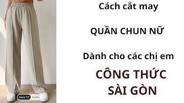 ✂️ Cách cắt may quần tây nữ cạp chun mới nhất