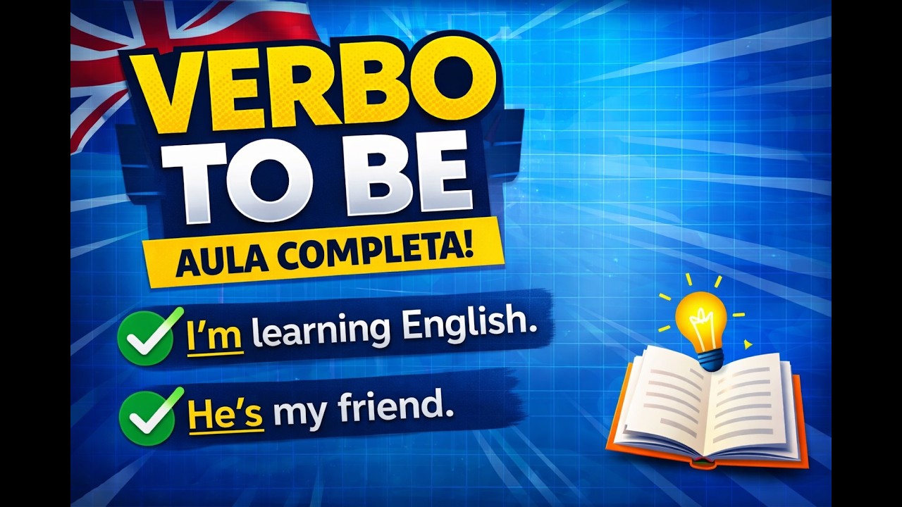 VERBO TO BE: A BASE DO INGLÊS (Aprenda rápido e fácil)