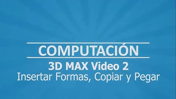 3D MAX INSERTAR FORMAS COPIAR Y PEGAR