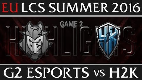 G2 Esports vs H2K Highlights, Game 2 EU LCS Week 7 Day 2 Summer 2016 - G2 vs H2K G2