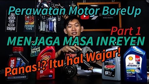 Perawatan Motor BOREUP PART 1 JAGA MASA RYEN/INREYEN.!!