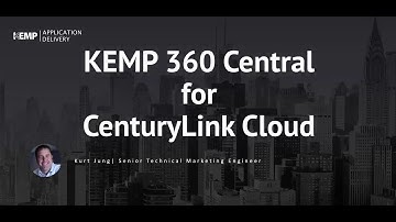 Deploying Kemp 360™ Central in CenturyLink Cloud (Demo) - Load Balancer Management suite
