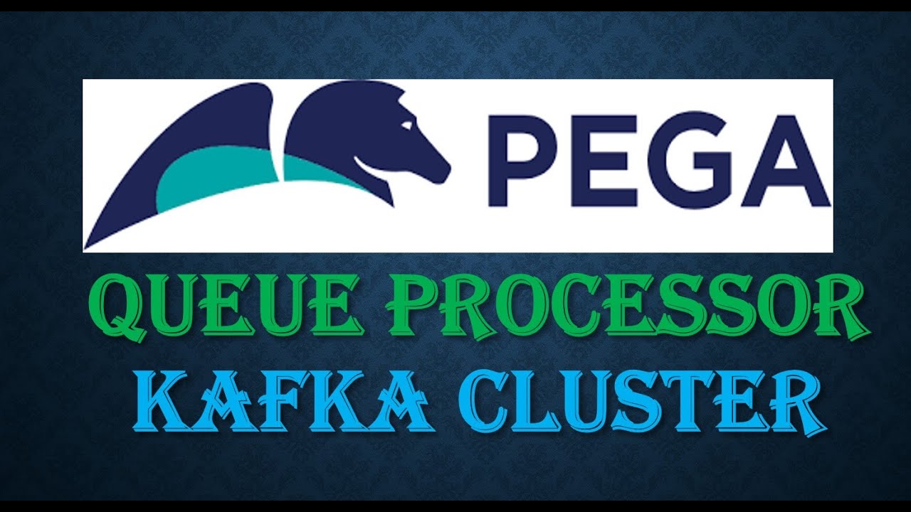 Pega Queue Processor || Kafka Topic - YouTube