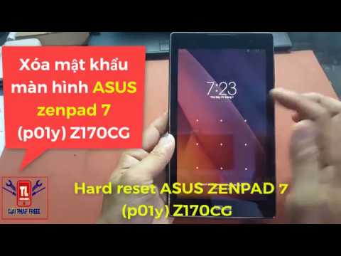 asus zenpad p01y  2022 Update  [giaiphapfree] Xóa mật khẩu màn hình asus zenpad 7 (p01y) Z170CG) - Hard reset asus zenpad 7 (p01y)