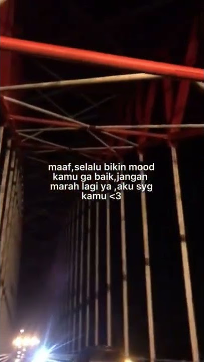 story whatsapp//maaf selalu bikin mood kamu ga baik jangan marah lagi ya