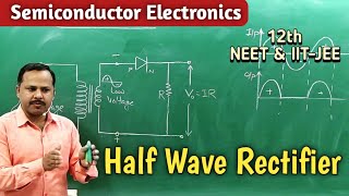 Half wave Rectifier | Semiconductor Electronics | 12th | Physics Term 2 #cbse