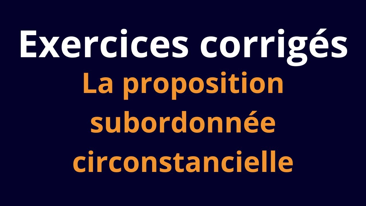 les propositions subordonnées circonstancielles exercices pdf