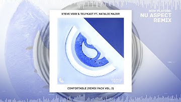 Steve Void & TELYKast – Comfortable (ft. Natalie Major) (Nu Aspect Remix)