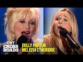 Dolly Parton & Melissa Etheridge Collaborate on “I Will Always Love You” | CMT Crossroads