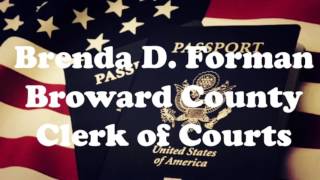 Brenda D. Forman, Broward County Clerk of Courts, opens comprehensive passport office!