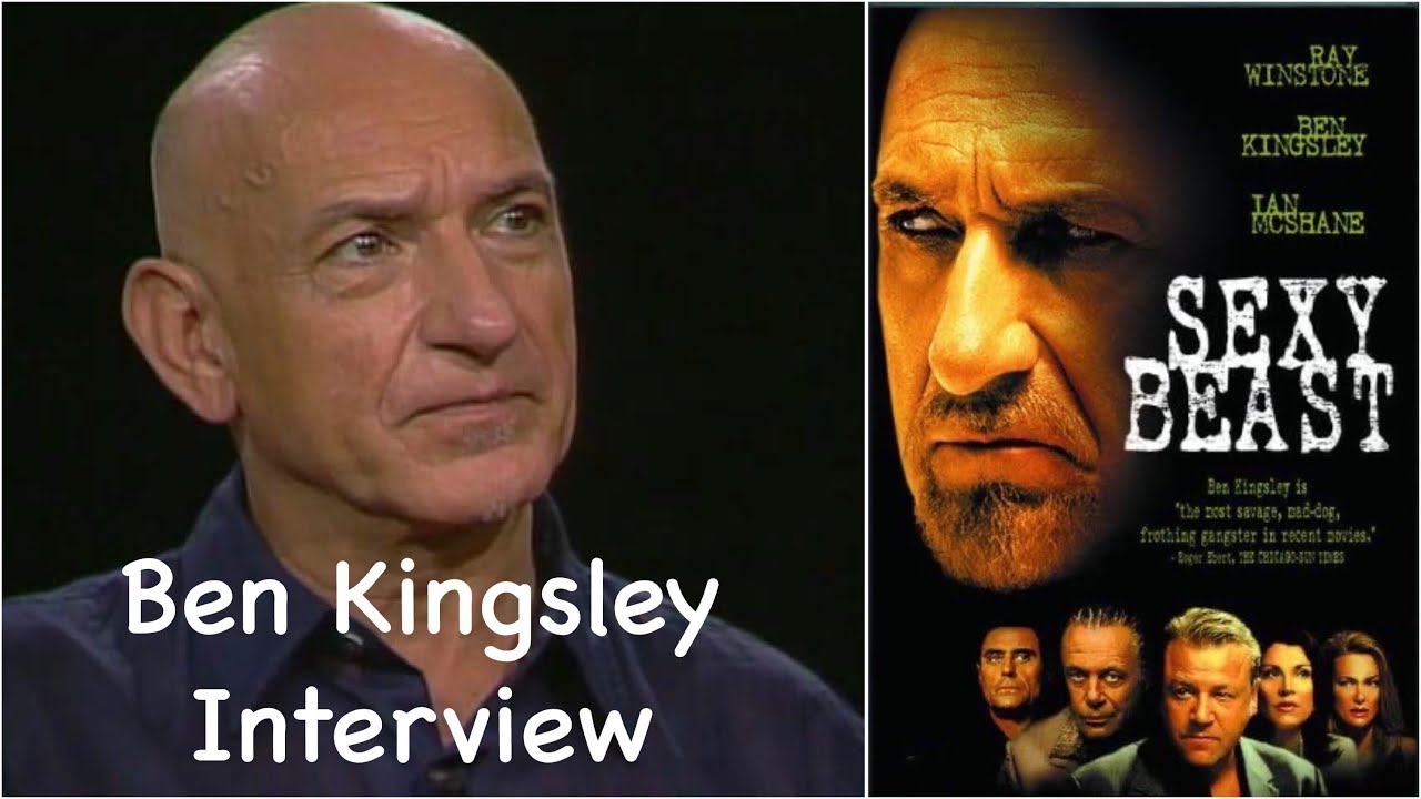 Ben Kingsley Interview Sexy Beast Film Charlie Rose 2001 YouTube
