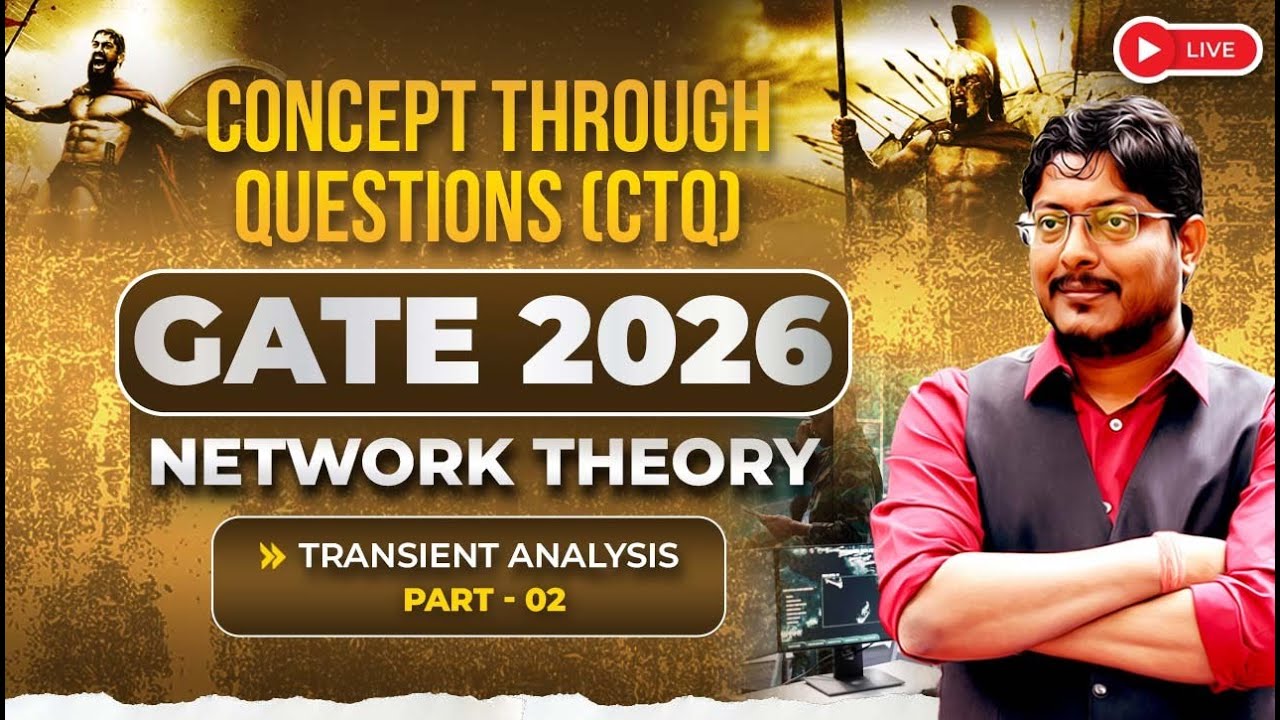 L03 Transient Analysis Part-02 | Network Theory | GATE 2026 | CTQ | Umesh Dhande Sir