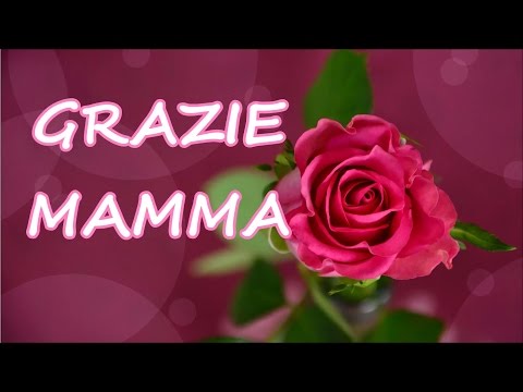 GRAZIE MAMMA (Auguri per la festa della mamma)