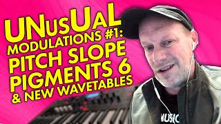 Pitch Slope Modulation and Enharmonic Attacks - Plus Pigments 6 & Hybrid Bezier Wavetables!