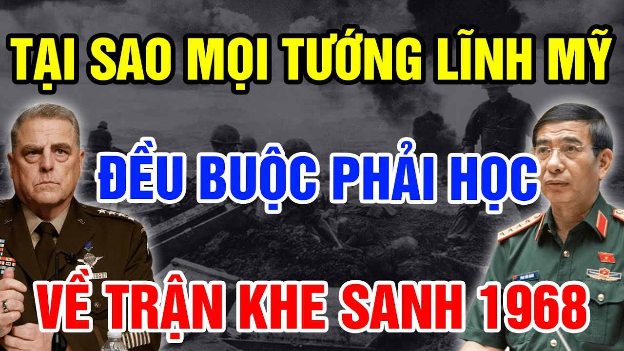 Vì Sao Mọi Tướng Lĩnh Mỹ Đều Buộc Phải Học Về Trận Khe Sanh 1968 BẤT NGỜ Sự Thật Phía Sau
