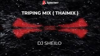 TRIPING _ ( THAIMIX ) DJ SHEILO THAIMIX 150