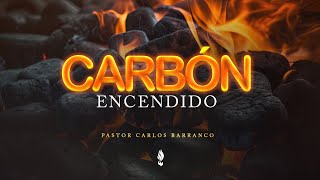 Carbón encendido /  Pastor Carlos Barranco