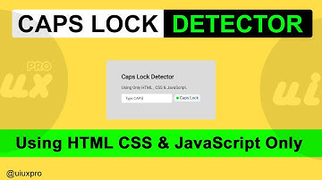 CapsLock Detector Using Only HTML, CSS, And JavaScript @uiuxpro