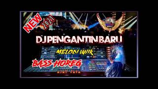 DJ PENGANTIN BARU❗COCOK BUAT ORANG NIKAHAN HOREG HOREG SANTUYY GLEERRR