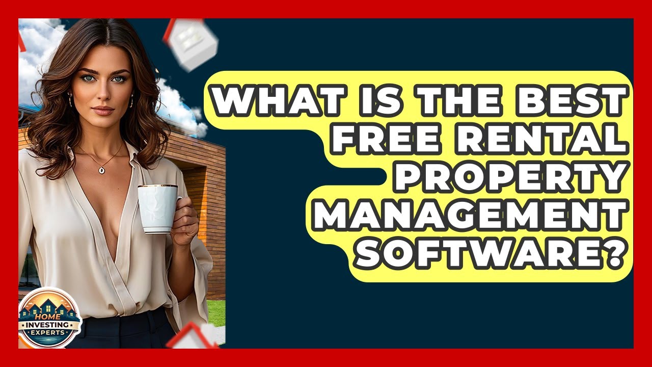 What Is The Best Free Rental Property Management Software? - Home Investing Experts