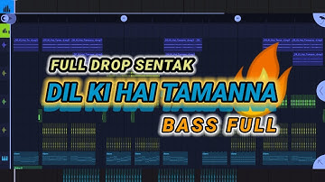 DJ FULL DROP SENTAK🔥 DIL KI HAI TAMANNA ( Prengky Gantay Remix ) BASS FULL VIRAL TIKTOK