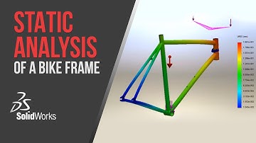 Static Analysis of a Bike Frame - SolidWorks Simulation