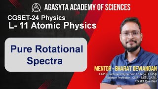 CGSET-24 ll L-11 ll Atomic & Molecular Physics ll Pure Rotational Spectra